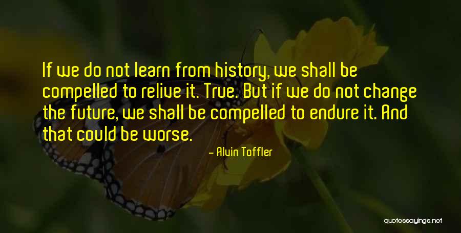 We Learn From History Quotes By Alvin Toffler