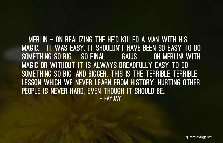We Learn From History Quotes By FayJay We Learn From History Quotes By FayJay