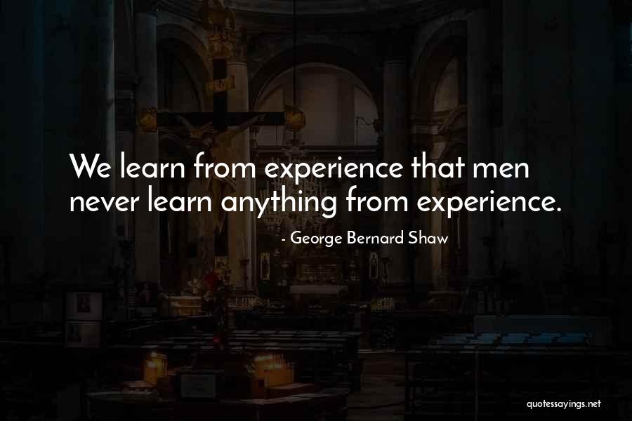 We Learn From History Quotes By George Bernard Shaw