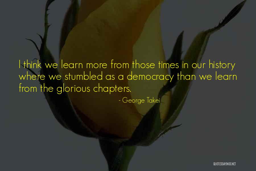 We Learn From History Quotes By George Takei