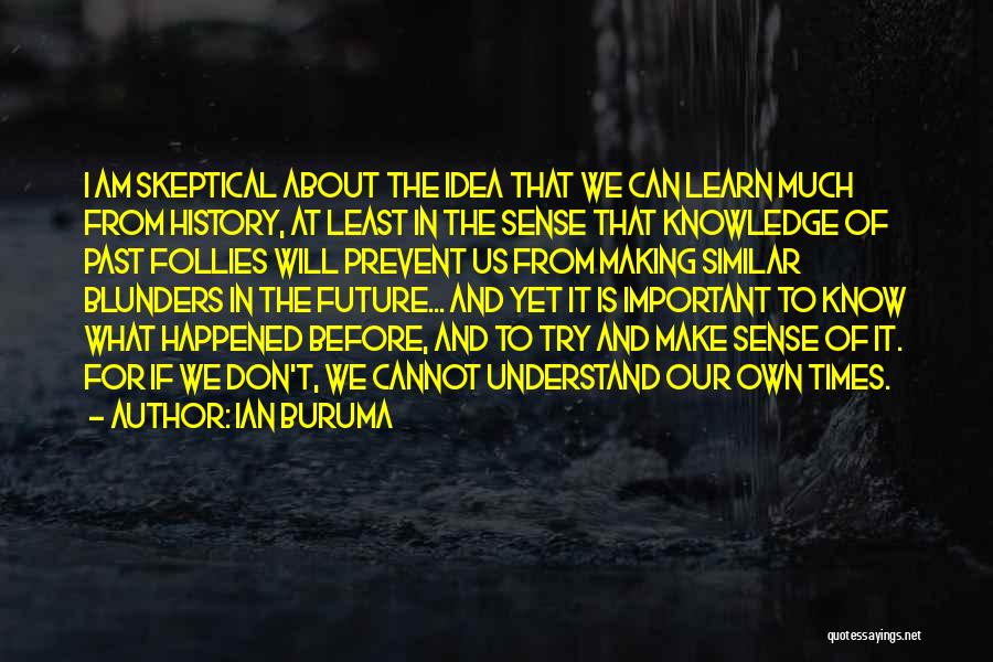 We Learn From History Quotes By Ian Buruma
