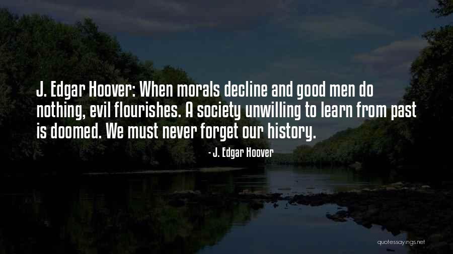 We Learn From History Quotes By J. Edgar Hoover We Learn From History Quotes By J. Edgar Hoover