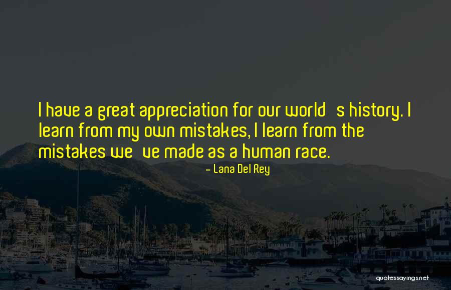 We Learn From History Quotes By Lana Del Rey