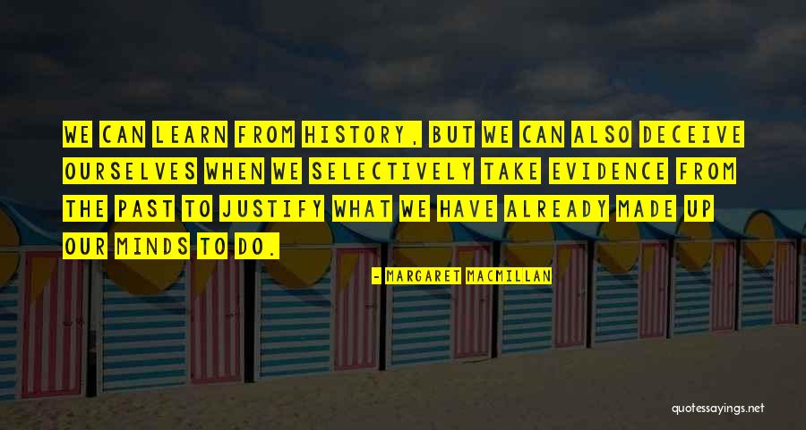 We Learn From History Quotes By Margaret MacMillan