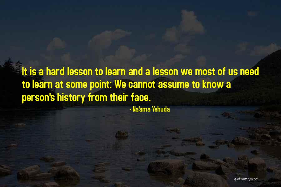 We Learn From History Quotes By Na'ama Yehuda