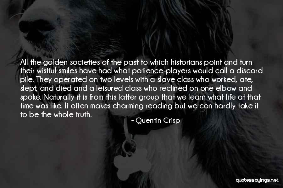 We Learn From History Quotes By Quentin Crisp We Learn From History Quotes By Quentin Crisp