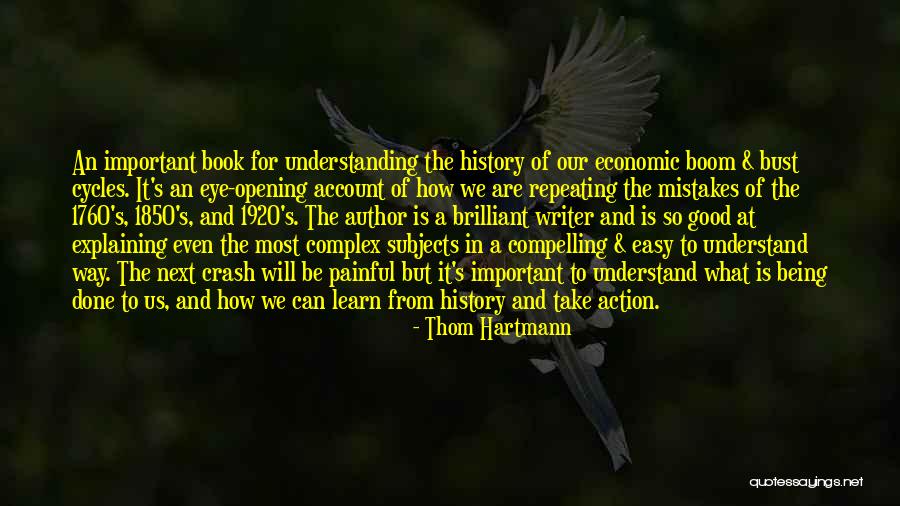 We Learn From History Quotes By Thom Hartmann