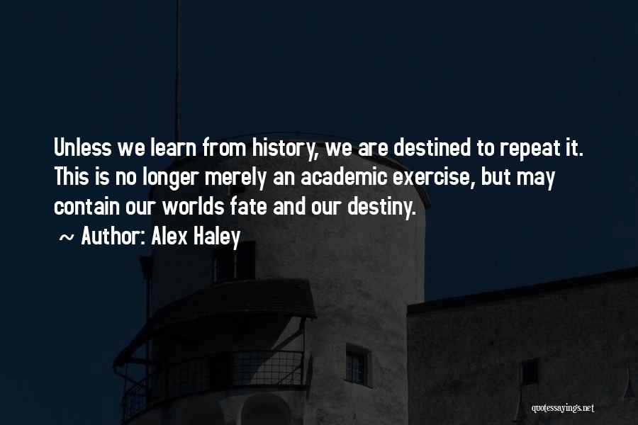 We Learn From Our History Quotes By Alex Haley