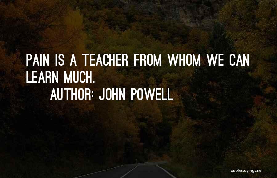 We Learn From Pain Quotes By John Powell