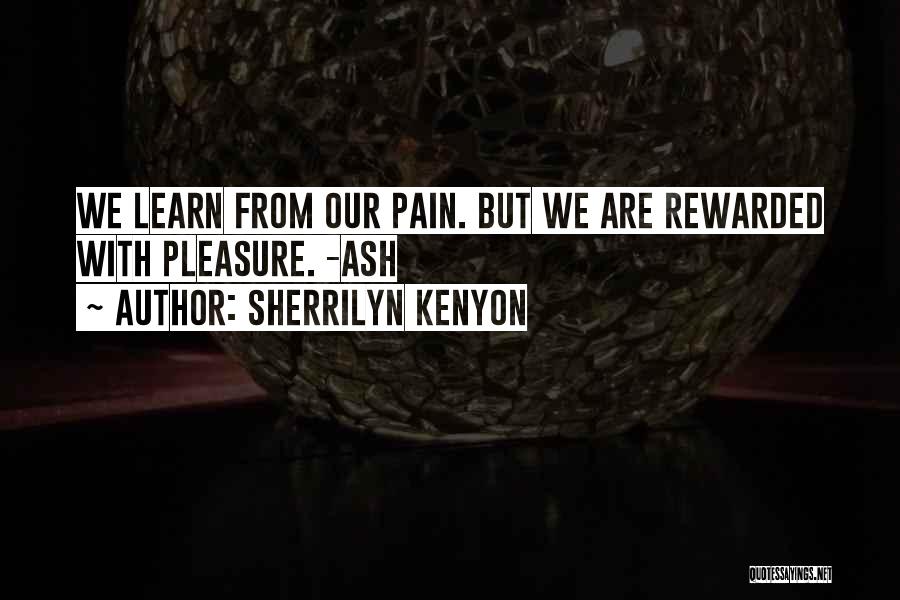 We Learn From Pain Quotes By Sherrilyn Kenyon