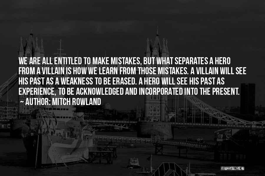 We Learn From The Past Quotes By Mitch Rowland
