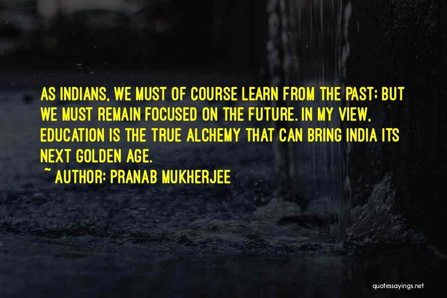 We Learn From The Past Quotes By Pranab Mukherjee