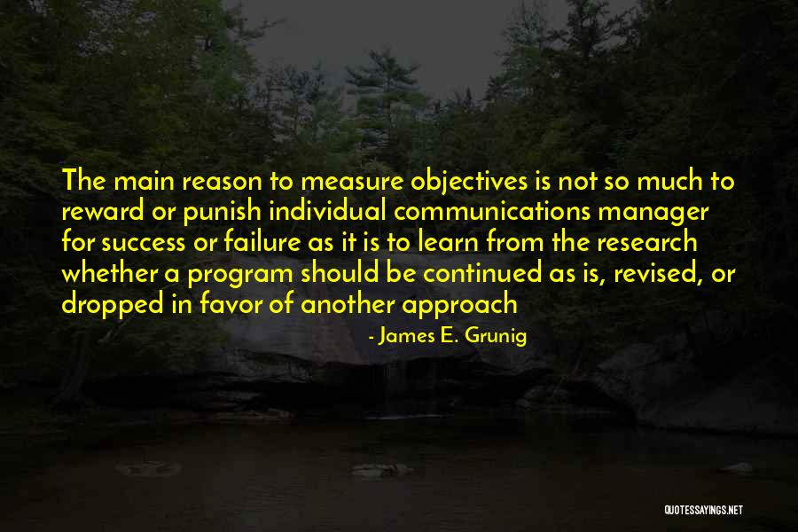 We Learn More From Failure Than Success Quotes By James E. Grunig We Learn More From Failure Than Success Quotes By James E. Grunig