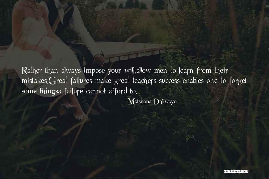 We Learn More From Failure Than Success Quotes By Matshona Dhliwayo We Learn More From Failure Than Success Quotes By Matshona Dhliwayo