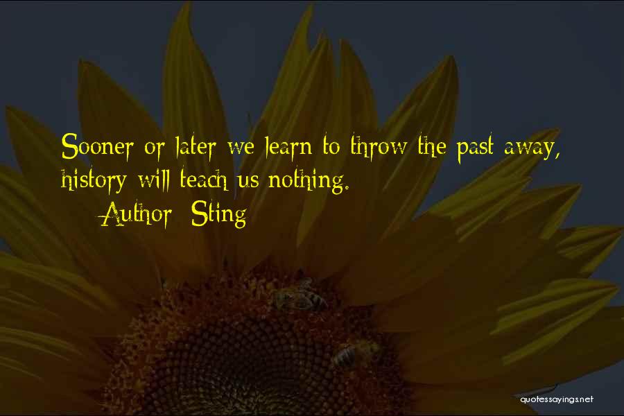 We Learn Nothing Quotes By Sting