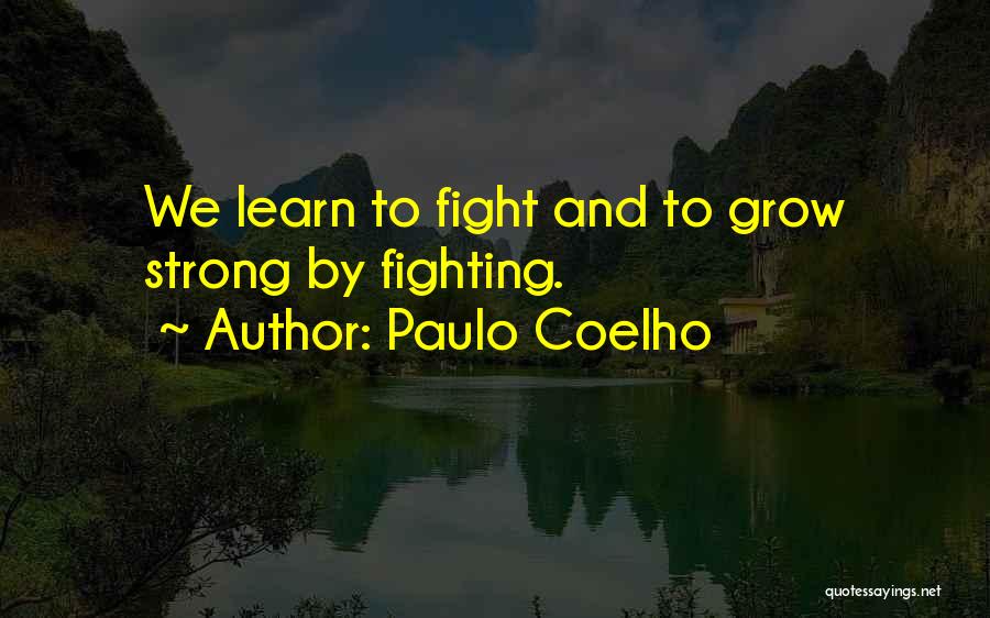 We Learn We Grow Quotes By Paulo Coelho