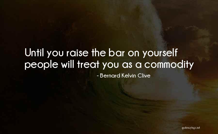 We Let People Treat Us That Way Quotes By Bernard Kelvin Clive We Let People Treat Us That Way Quotes By Bernard Kelvin Clive