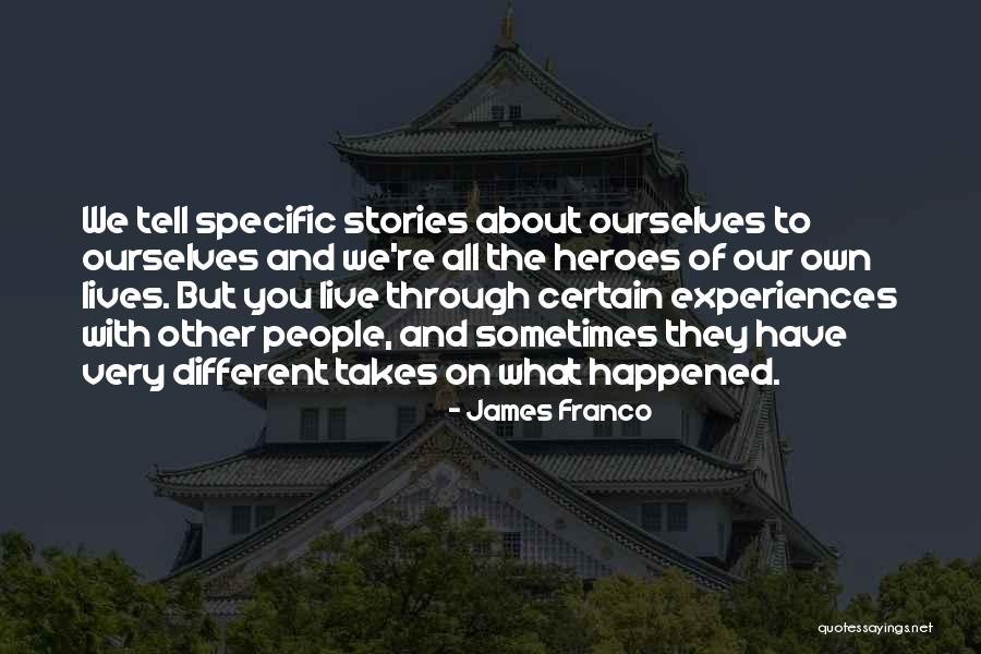 We Live Different Lives Quotes By James Franco We Live Different Lives Quotes By James Franco