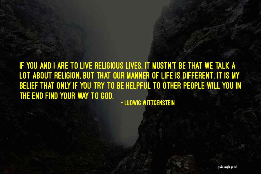 We Live Different Lives Quotes By Ludwig Wittgenstein