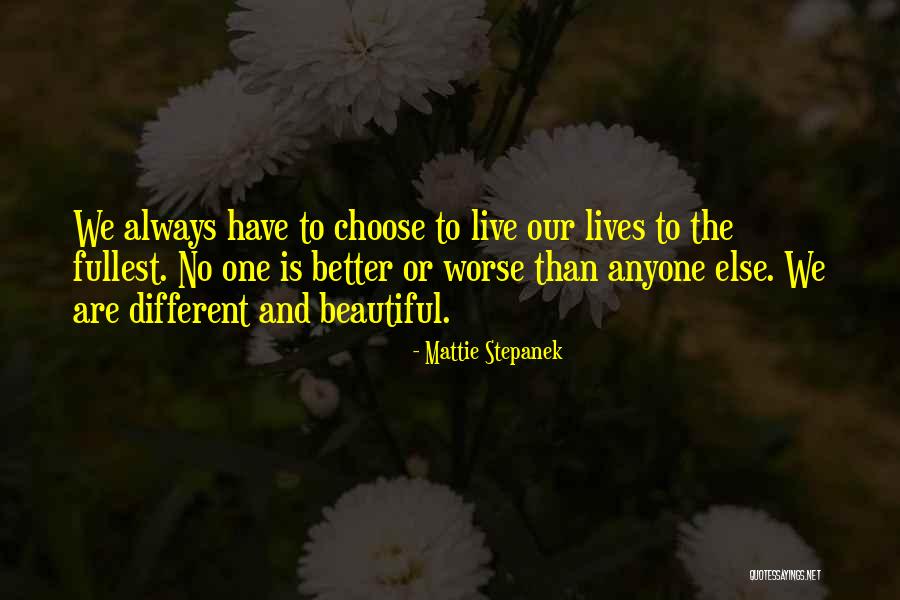 We Live Different Lives Quotes By Mattie Stepanek