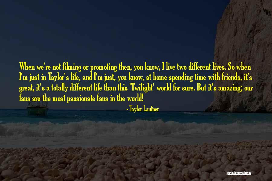 We Live Different Lives Quotes By Taylor Lautner We Live Different Lives Quotes By Taylor Lautner