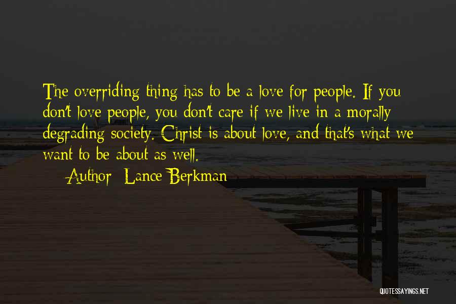 We Live For Love Quotes By Lance Berkman