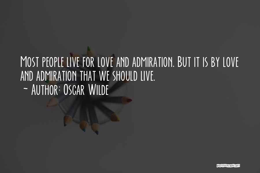 We Live For Love Quotes By Oscar Wilde