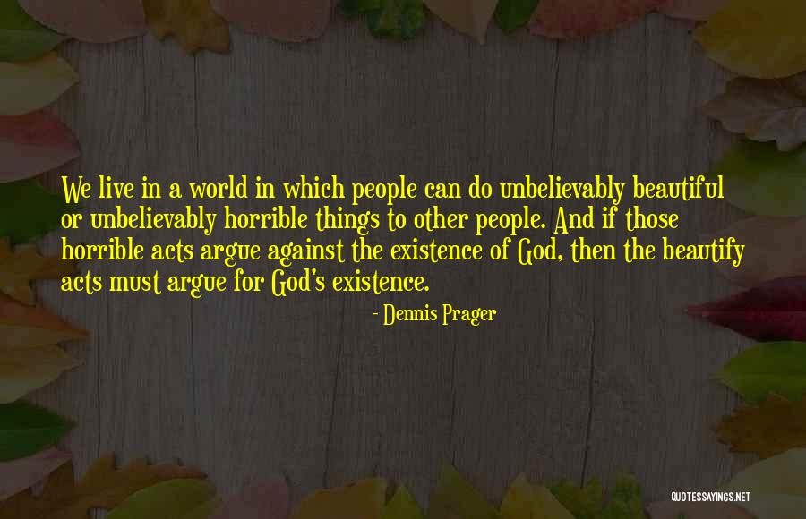 We Live In A Beautiful World Quotes By Dennis Prager