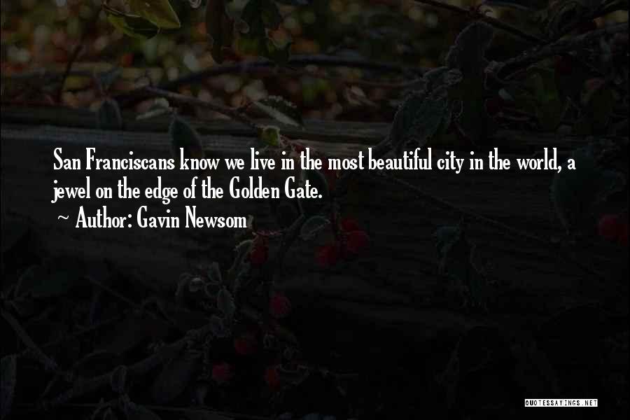 We Live In A Beautiful World Quotes By Gavin Newsom