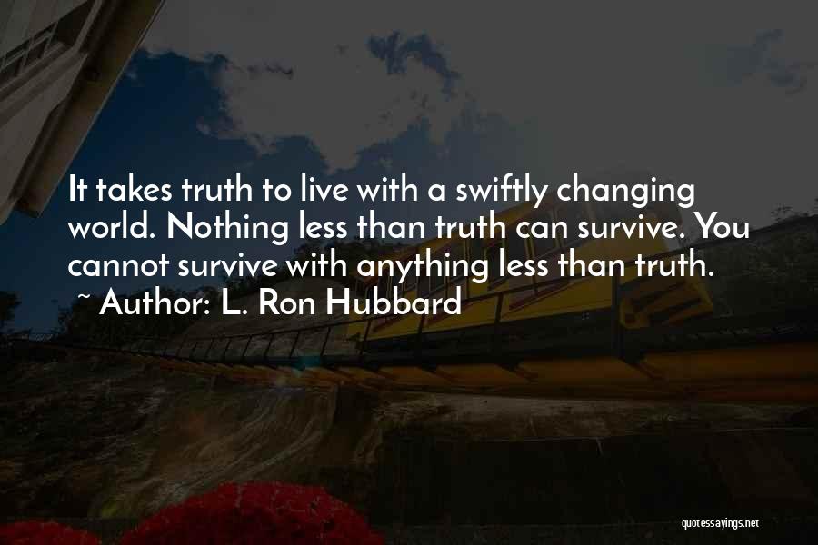 We Live In A Changing World Quotes By L. Ron Hubbard