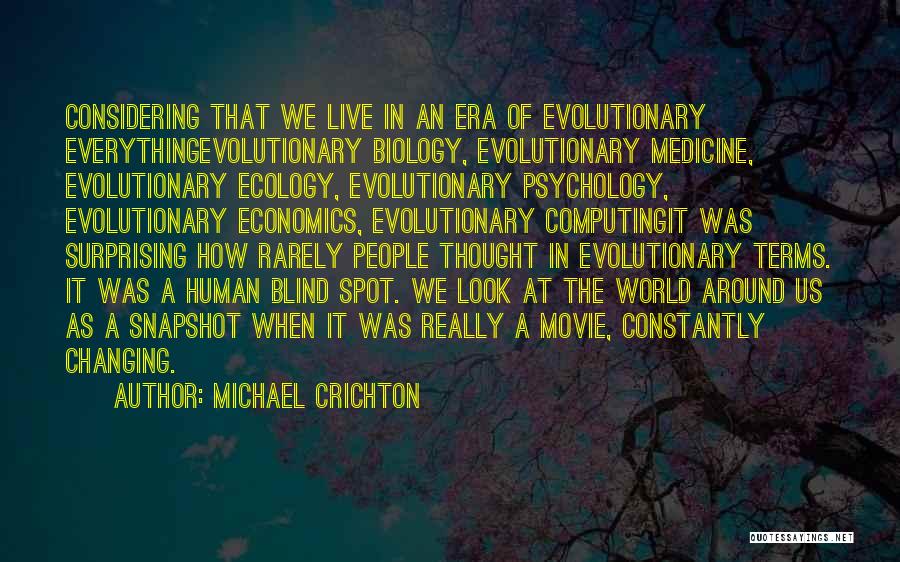 We Live In A Changing World Quotes By Michael Crichton