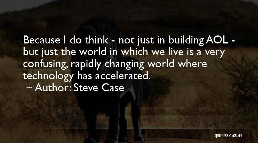 We Live In A Changing World Quotes By Steve Case