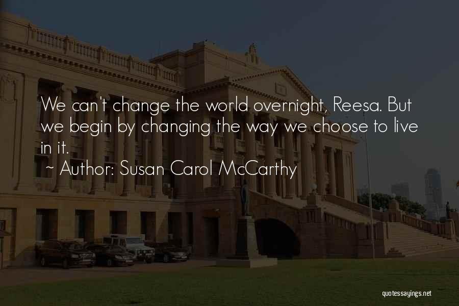 We Live In A Changing World Quotes By Susan Carol McCarthy