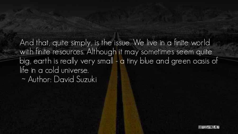 We Live In A Cold World Quotes By David Suzuki