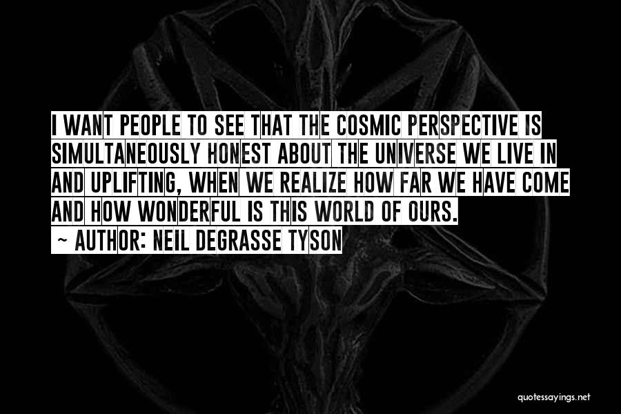 We Live In A Wonderful World Quotes By Neil DeGrasse Tyson