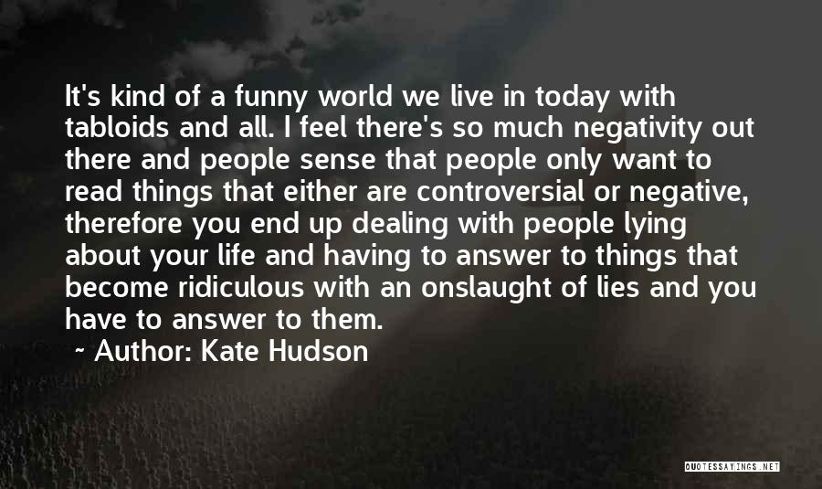 We Live In A World Where Funny Quotes By Kate Hudson