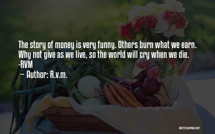 We Live In A World Where Funny Quotes By R.v.m.