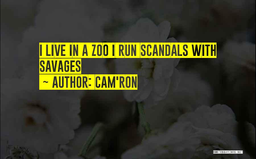 We Live In A Zoo Quotes By Cam'ron