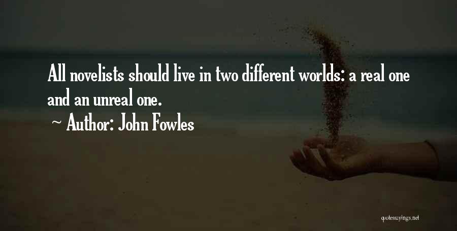 We Live In Different Worlds Quotes By John Fowles