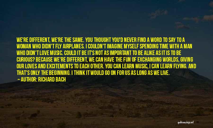 We Live In Different Worlds Quotes By Richard Bach