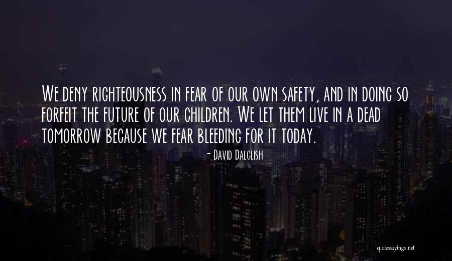 We Live In Fear Quotes By David Dalglish