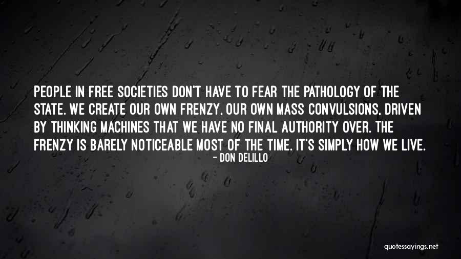 We Live In Fear Quotes By Don DeLillo