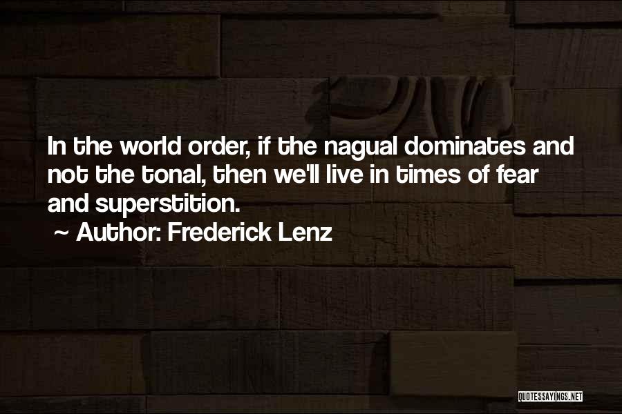 We Live In Fear Quotes By Frederick Lenz