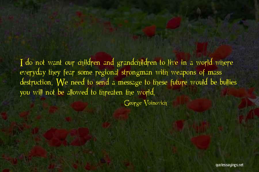 We Live In Fear Quotes By George Voinovich