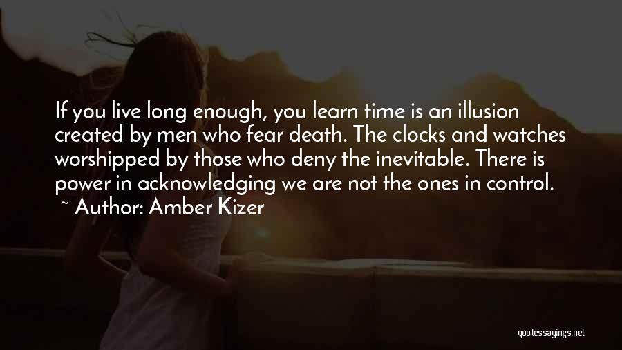 We Live In Illusion Quotes By Amber Kizer