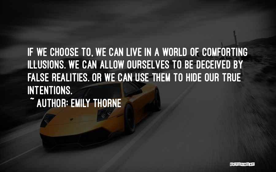 We Live In Illusion Quotes By Emily Thorne