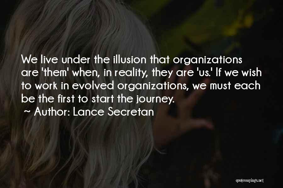 We Live In Illusion Quotes By Lance Secretan