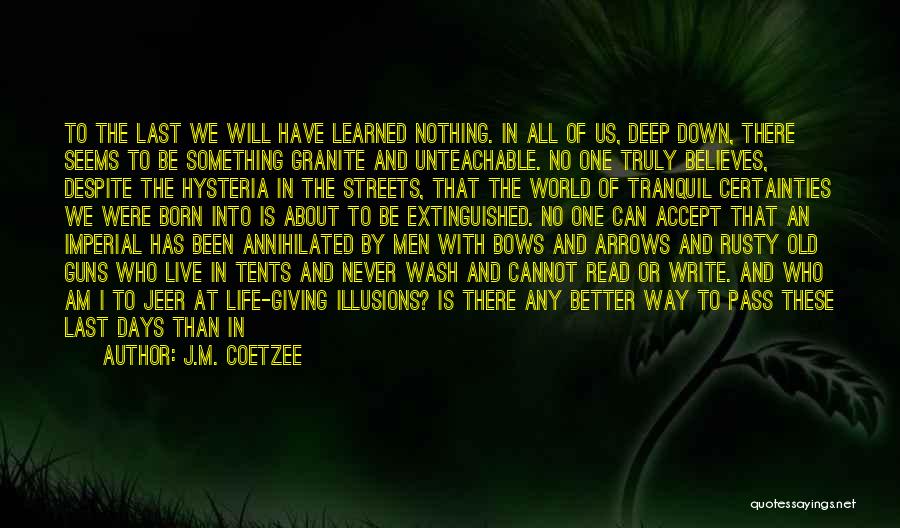 We Live In Paradise Quotes By J.M. Coetzee