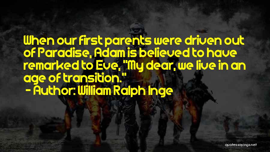 We Live In Paradise Quotes By William Ralph Inge