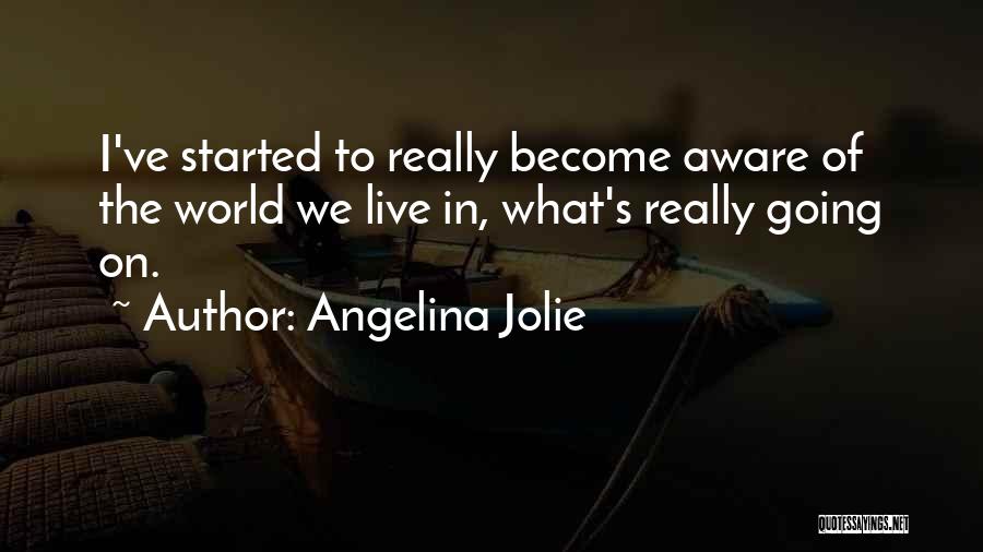 We Live In Quotes By Angelina Jolie